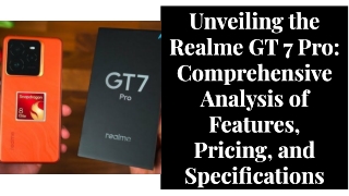 realme-gt-7-pro-comprehensive-analysis-of-features-pricing-and-specifications