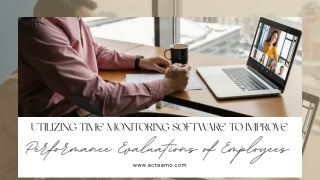 Utilizing Time Monitoring Software to Improve Performance Evaluations of Employees