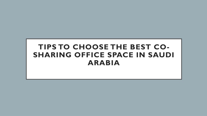 tips to choose the best co sharing office space in saudi arabia