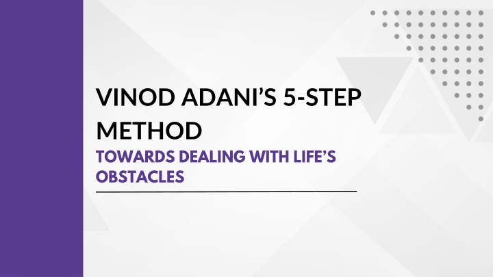 vinod adani s 5 step method