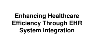 Enhancing Healthcare Efficiency Through EHR System Integration (1)