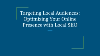 targeting local audiences optimizing your online presence with local seo
