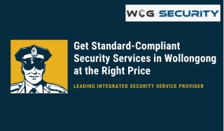 Get Standard-Compliant Security Services in Wollongong at the Right Price