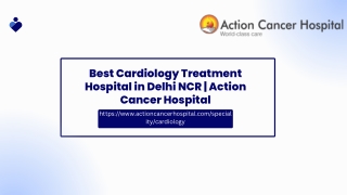 Best Cardiology Treatment Hospital In Delhi  Action Cancer Hospital