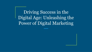 Driving Success in the Digital Age_ Unleashing the Power of Digital Marketing