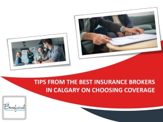 Tips from the Best Insurance Brokers in Calgary on Choosing Coverage