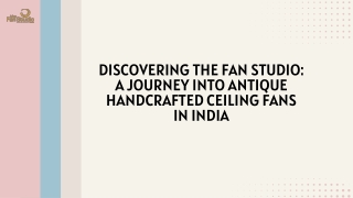 Discovering The Fan Studio A Journey into Antique Handcrafted Ceiling Fans in India