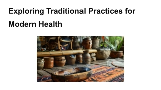 Exploring Traditional Practices for Modern Health