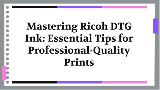 Tips for Using Ricoh DTG Ink for Professional Print Results