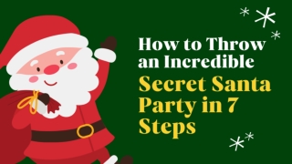 How to Throw an Incredible Secret Santa Party in 7 Steps