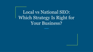Local vs National SEO_ Which Strategy Is Right for Your Business_