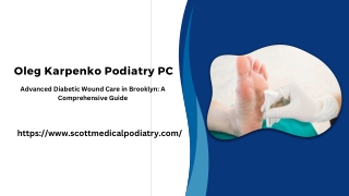 Advanced Diabetic Wound Care Brooklyn - Oleg Karpenko Podiatry PC