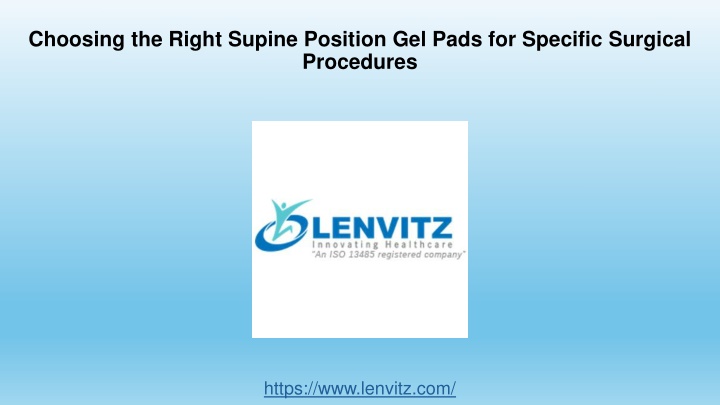 choosing the right supine position gel pads for specific surgical procedures