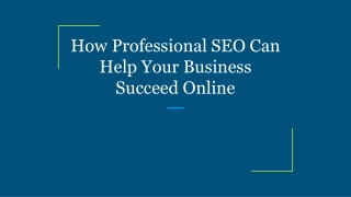 How Professional SEO Can Help Your Business Succeed Online