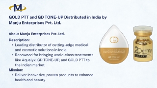 GOLD PTT and GD TONE-UP Distributed in India by Manju Enterprises Pvt. Ltd.