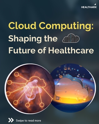 Cloud Computing Shaping the Future of Healthcare - Healthark Insights