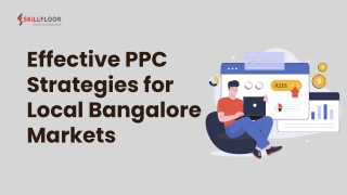 Effective PPC Strategies for Local Bangalore Markets | Skillfloor
