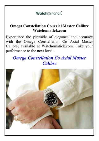 Omega Constellation Co Axial Master Calibre  Watchomatick.com