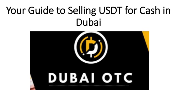 your guide to selling usdt for cash in dubai