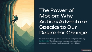 the power of motion why action adventure speaks
