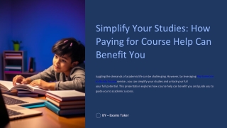 Simplify Your Studies: How Paying for Course Help Can Benefit You