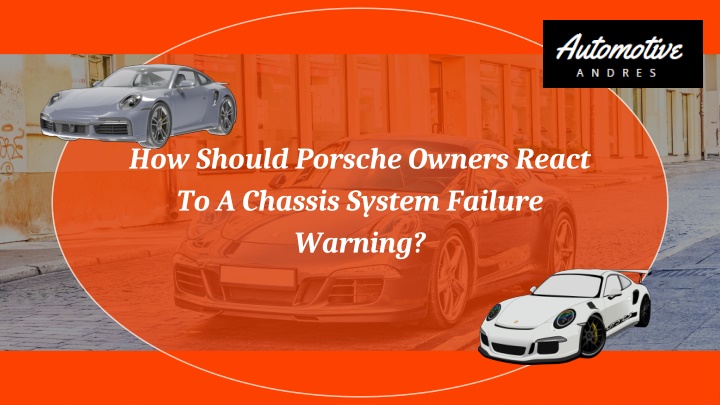 how should porsche owners react to a chassis