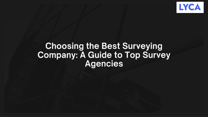 choosing the best surveying company a guide