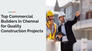 Top Commercial Builders in Chennai for Quality Construction Projects