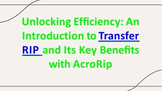 An Introduction to Transfer RIP: Key Features and Benefits