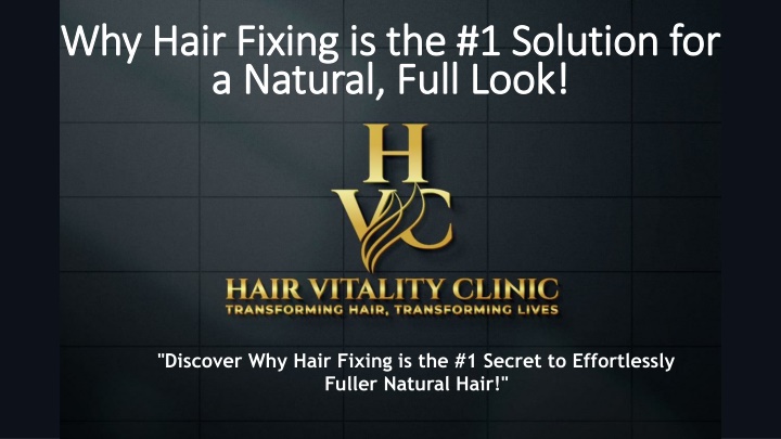 why hair fixing is the 1 solution for a natural