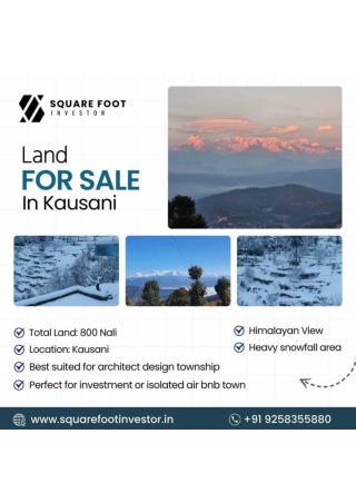Kausani Land for Sale: Invest in Square-Foot Blocks in Uttarakhand’s Hidden Gem