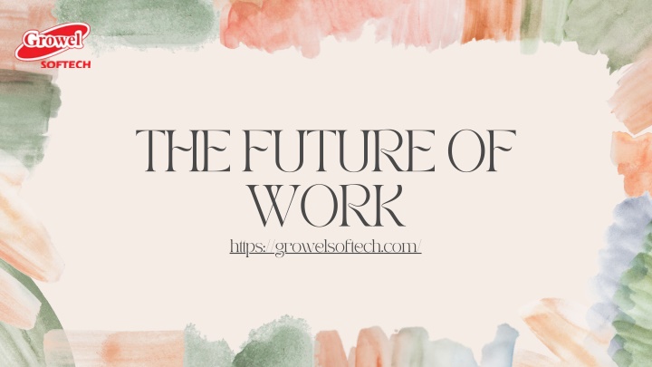 the future of work https growelsoftech com