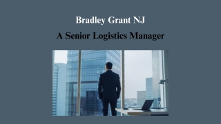 Bradley Grant NJ - A Senior Logistics Manager