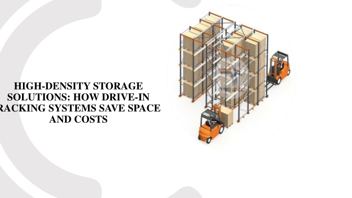 high density storage solutions how drive in racking systems save space and costs