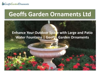 Enhance Your Outdoor Space with Large and Patio Water Fountains - Geoff's Garden Ornaments