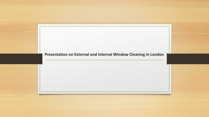 presentation on external and internal window cleaning in london