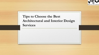 Tips to Choose the Best Architectural and Interior Design Services