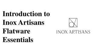 introduction to inox artisans flatware essentials