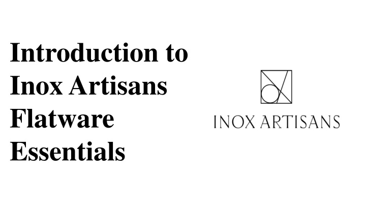 introduction to inox artisans flatware essentials