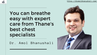 You can breathe easy with expert care from Thane's best chest specialist