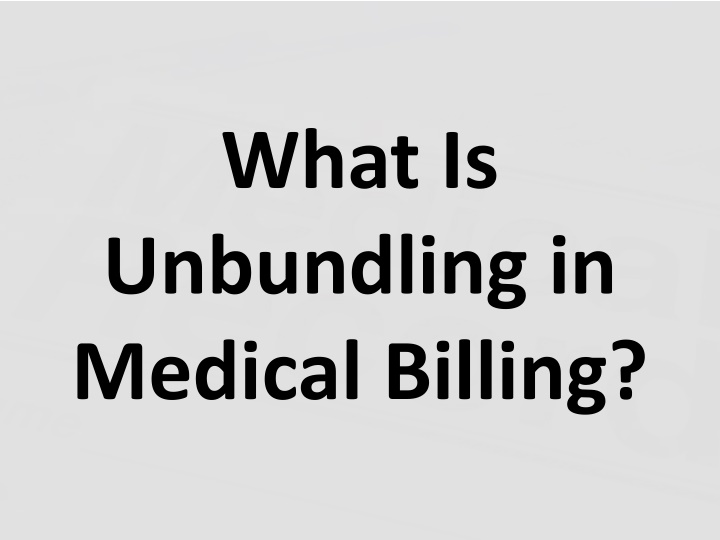 what is unbundling in medical billing