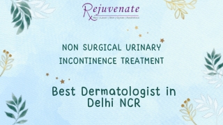 Best Dermatologist in Delhi NCR ( Non Surgical Urinary Incontinence Treatment )