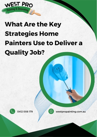 What Are the Key Strategies Home Painters Use to Deliver a Quality Job