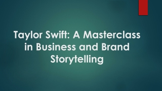 Taylor Swift: A Masterclass in Business and Brand Storytelling