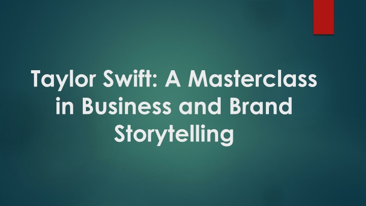 taylor swift a masterclass in business and brand storytelling