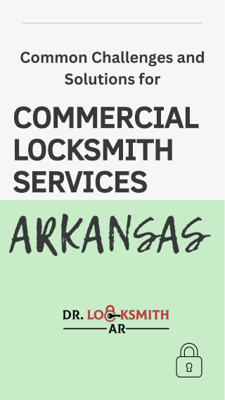 Common Challenges and Solutions for Commercial Locksmith Services in Arkansas