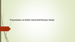 Presentation on Kohler Hand Held Shower Heads