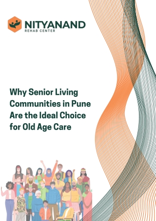 Why Senior Living Communities in Pune Are the Ideal Choice for Old Age Care