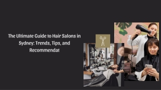 The Ultimate Guide to Hair Salons in Sydney: Trends, Tips, and Recommendations