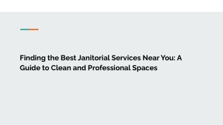 Finding the Best Janitorial Services Near You A Guide to Clean and Professional Spaces